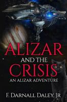 Alizar and the Crisis: An Alizar Adventure 1977914942 Book Cover