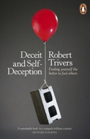 Deceit and Self-Deception: Fooling Yourself the Better to Fool Others 0465085970 Book Cover