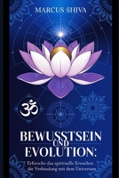 Bewusstsein und Evolution: Erforsche das spirituelle Erwachen und die Verbindung mit dem Universum (German Edition) B0DHKMTSXY Book Cover