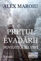 Pretul Evadarii. Povestea Silviei: Roman 1537217496 Book Cover