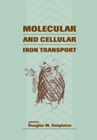 Molecular and Cellular Iron Transport 0824706218 Book Cover