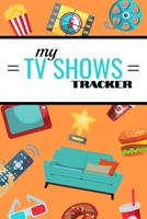 My TV SHOWS Tracker: TV shows log book for tracking Binge watching Journal 120 pages, 6x9 inches Gift for TV Series fans 1676615180 Book Cover