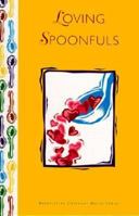 Loving Spoonfuls 0964892820 Book Cover