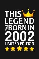 This Legend Was Born In 2002 Limited Edition: Happy 18th Birthday 18 Year Old Birthday Gift 1677356960 Book Cover