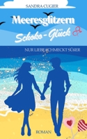 Meeresglitzern & Schoko-Glück: Nur Liebe schmeckt süßer (Cornwall Love & Chocolate) (German Edition) B0FB95YLQS Book Cover