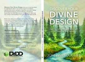 Discover Your Divine Design: A Biblical Guide to Finding Your Purpose Through How God Created You B0GJ733WX2 Book Cover