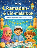 Min Ramadan- & Eid-målarbok: En kärleksfull målarbok för barn (Swedish Edition) B0GG2PDKSX Book Cover