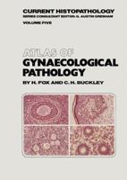 Atlas of Gynaecological Pathology (Current Histopathology) 940157314X Book Cover