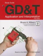 GD&T Application & Interpretation Study Guide 1605252506 Book Cover
