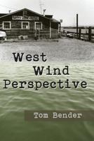 West Wind Perspective 0984633936 Book Cover
