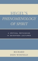 Hegel's Phenomenology of Spirit: A Critical Rethinking in Seventeen Lectures 1442223375 Book Cover