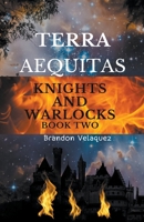 Terra Aequitas: Knights and Warlocks B0BYNF57Y4 Book Cover