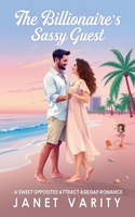 The Billionaire's Sassy Guest B0FSTJZPQ6 Book Cover