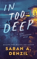 In Too Deep (Short Suspenseful Reads) B0DX8CNP9M Book Cover