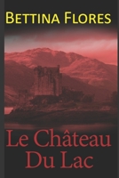 Le Château du lac (French Edition) 1077624344 Book Cover