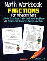 Math Workbook Fractions: Grade 2, Grade 3, Grade 4, The Unofficial Coloring Book for Minecrafters 1948737736 Book Cover