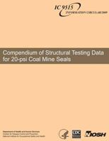 Compendium of Structural Testing Data for 20-psi Coal Mine Seals 1493573527 Book Cover