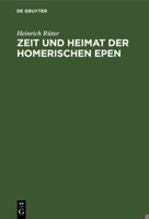 Zeit und Heimat der Homerischen Epen 3111115380 Book Cover