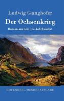 Der Ochsenkrieg: Roman aus dem 15. Jahrhundert 8026889800 Book Cover