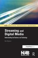 Streaming and Digital Media : Understanding the Business and Technology 0240809572 Book Cover