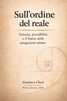 Sull’ordine del reale: Scienza, possibilità e il limite delle spiegazioni ultime (Italian Edition) B0GNLVSDF2 Book Cover