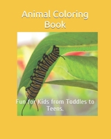 Animal Coloring Book: Fun for Kids from Toddles to Teens. B08NVCXYS1 Book Cover
