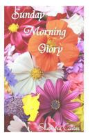 Sunday Morning Glory: Serman Psalmist 1492971677 Book Cover