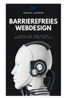 Barrierefreies Webdesign: Erstellen inklusiver Websites mit HTML und CSS (German Edition) B0FMK65GXT Book Cover