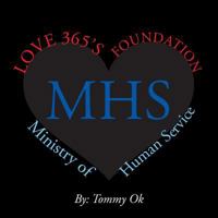 Love 365's Foundation: Ministry of Human Service 1499015135 Book Cover