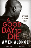 A Good Day to Die 1529415217 Book Cover