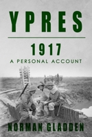 Ypres, 1917: A Personal Account 1800556977 Book Cover