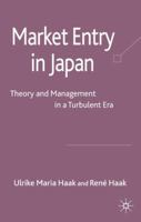 Market Entry in Japan: Theory and Management in a Turbulent Era 1403998604 Book Cover