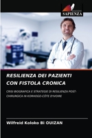 RESILIENZA DEI PAZIENTI CON FISTOLA CRONICA: CRISI BIOGRAFICA E STRATEGIE DI RESILIENZA POST-CHIRURGICA IN KORHOGO-CÔTE D'IVOIRE 6204064045 Book Cover