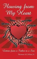 Flowing from My Heart: Letters from a Father to a Son 1490816127 Book Cover