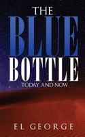 The Blue Bottle: Today and Now 9386073706 Book Cover