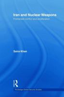 Iran and Nuclear Weapons: Protracted Conflict and Proliferation 0415845343 Book Cover