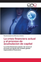 La crisis financiera actual y el proceso de acumulacion de capital 3659028800 Book Cover