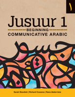 Jusuur 1: Beginning Communicative Arabic 1647120209 Book Cover