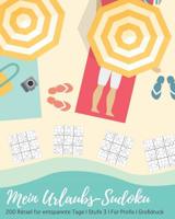 Mein Urlaubs-Sudoku: 200 Rätsel für entspannte Tage I Stufe 3 für Profis I Großdruck I Schwere bis extra schwere Sudokus zur Entspannung I für ... I Urlaub Geschenkidee (German Edition) 1071171232 Book Cover