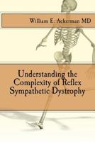 Understanding the Complexity of Reflex Sympathetic Dystrophy 1533544344 Book Cover