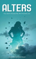ALTERS: You don't choose life, life chooses you 1972458027 Book Cover