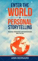 Enter the World of Personal Storytelling: Discover, Understand, and Communicate Who You Are B0FMQ3LV1S Book Cover