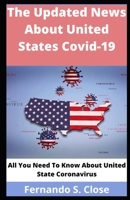 The Updated News About United States Covid-19: All You Need To Know About United State Coronavirus B0B8VJ6MDV Book Cover