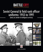 Soviet General & Field Rank Officers Uniforms: 1955 to 1991: Land, Air, Border & Intelligence Services 1845842677 Book Cover