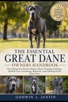 THE ESSENTIAL GREAT DANE OWNERS HANDBOOK: Everything You Need to Know About Training, Feeding, Health Care, Grooming, Behavior, and Lifelong Great Dane Care B0HGGZNZDL Book Cover