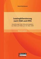 Leasingbilanzierung nach HGB und IFRS: Auswirkungen des Diskussionspapiers von IASB und FASB vom 19. März 2009 3958200028 Book Cover