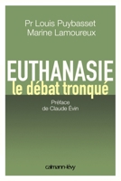 Euthanasie, le débat tronqué 2702142869 Book Cover