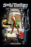 Kelly Dallton Y La Sustancia del Sol 1499162464 Book Cover