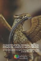 Constituci�n Federal de los Estados Unidos Mexicanos: sancionada por el Congreso General Constituyente el 4 de Octubre de 1824 1549720597 Book Cover