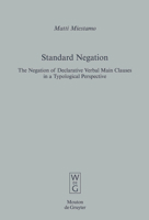 Standard Negation: The Negation of Declarative Verbal Main Clauses in a Typological Perspective 3110185792 Book Cover